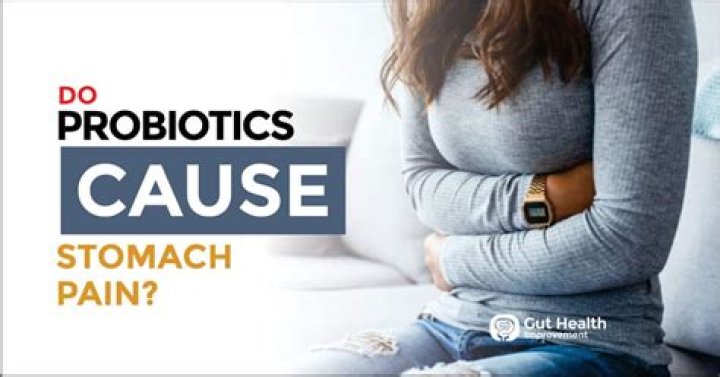 Can probiotics cause stomach pain?
