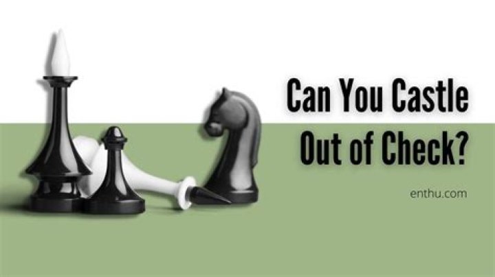 Can you castle out of check?