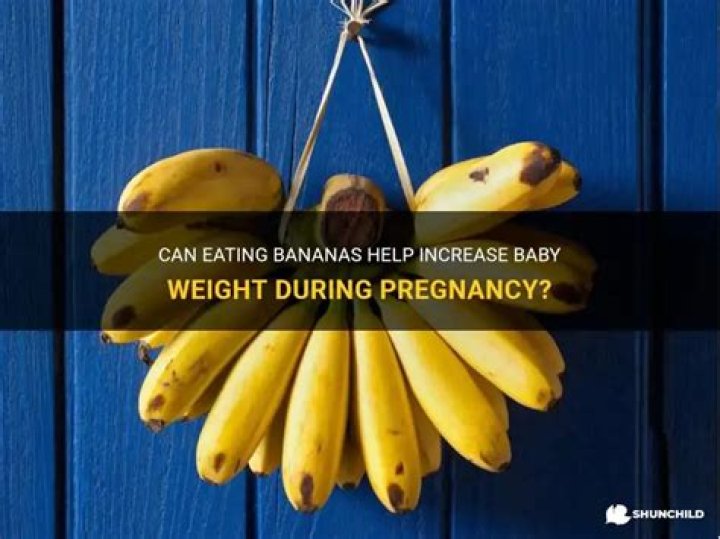 Does banana increase baby weight?