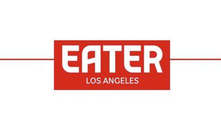 Eater Los Angeles: The Ultimate Guide to LA's Culinary Scene