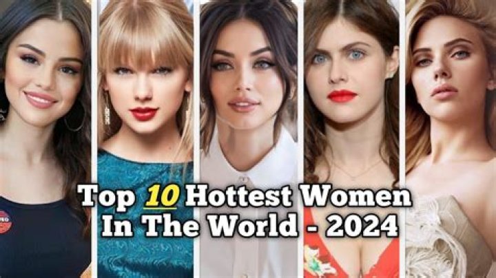 Top 10 Hottest Women: Celebrating Beauty and Charisma