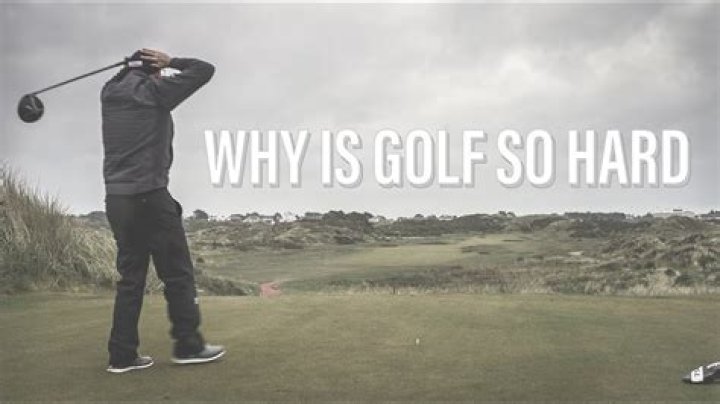 Why is golf so hard?